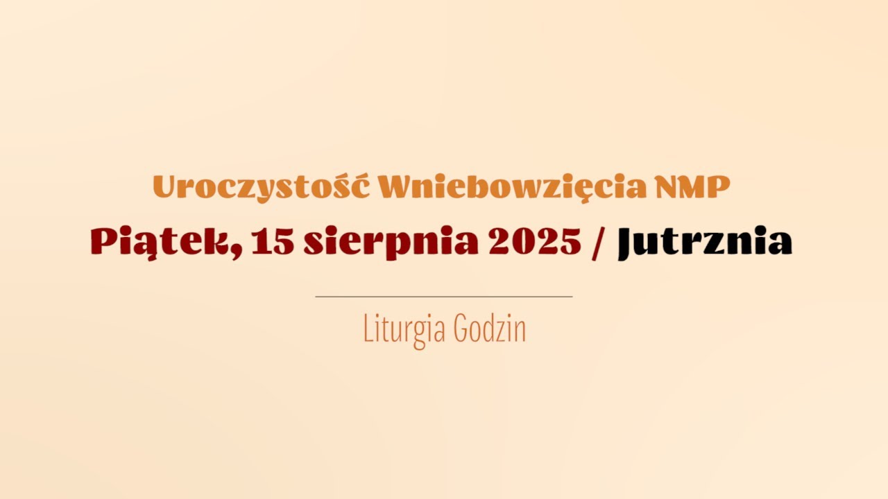#Jutrznia | 15 sierpnia 2025 | Wniebowzięcie NMP