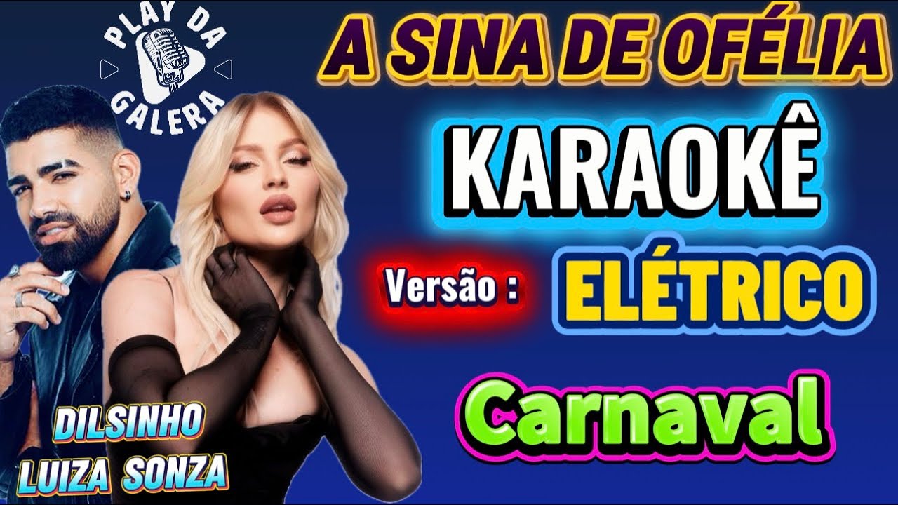KARAOKÊ DA MÚSICA A SINA DE OFÉLIA ( Versão ) ELÉTRICO CARNAVAL playback com letra 
