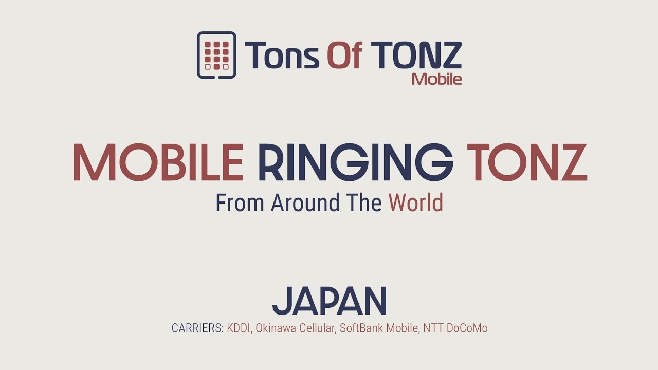 Mobile ringing/ringback tones: Japan (KDDI  Okinawa Cellular, SoftBank Mobile, NTT DoCoMo)