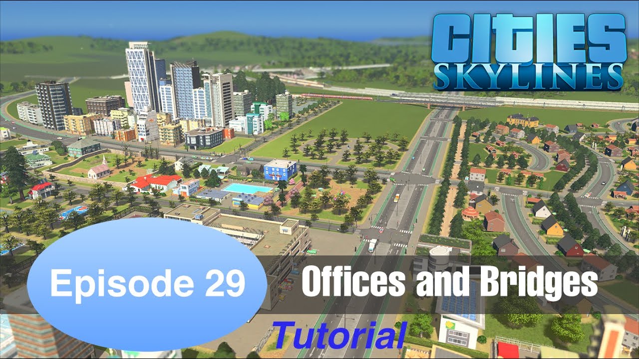 Vanilla Cities Skylines | Offices and Bridges | Sunnytown Ep 29