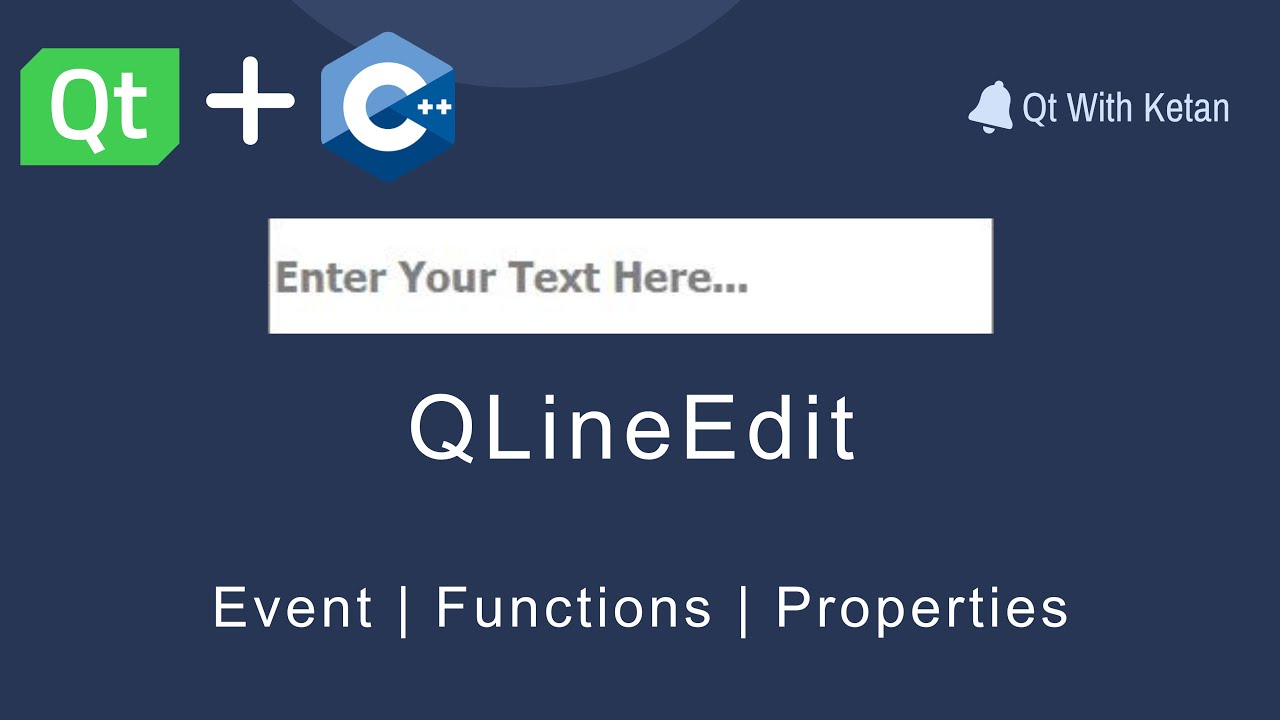 Qt QLineEdit | Functions, Properties And Signal-Slots | Qt C++ | Qt Creator | Qt Tutorial