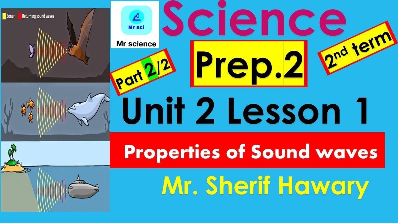 Science |Prep.2 | Unit 2 Lesson 1| Properties of Sound |Part 2/2 | 2nd Term