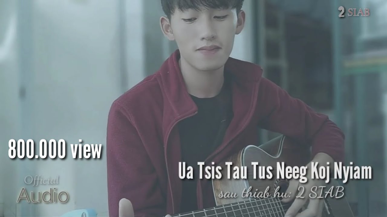 Ua Tsis Tau Tus Neeg Koj Nyiam -2 SIAB (Official Audio Lyric )