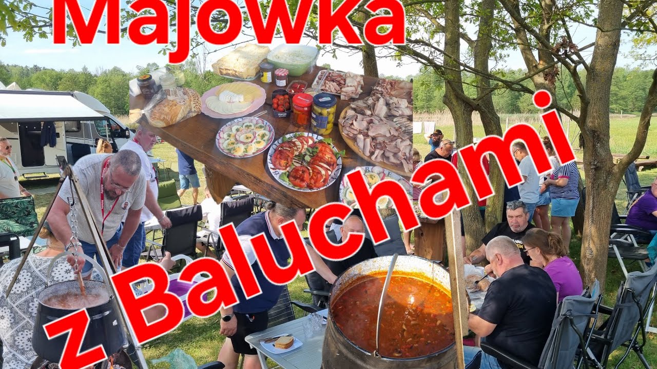 ZUPA W OGNIU?! Takiej Majówki z Baluchami nikt się nie spodziewał!Garnek spadł do paleniska…