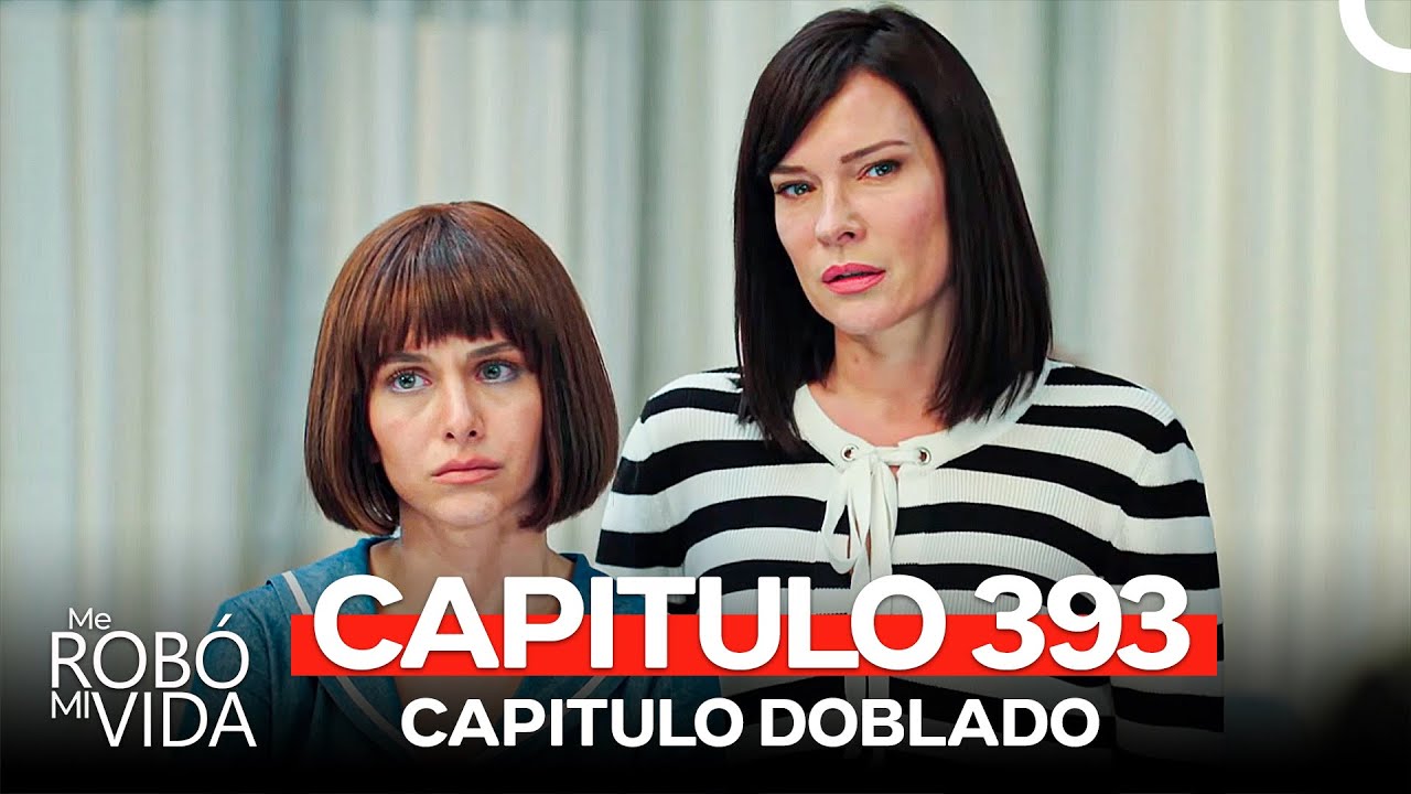 Me Rob&oacute; Mi Vida Capitulo 393 (Doblado en Espa&ntilde;ol)
