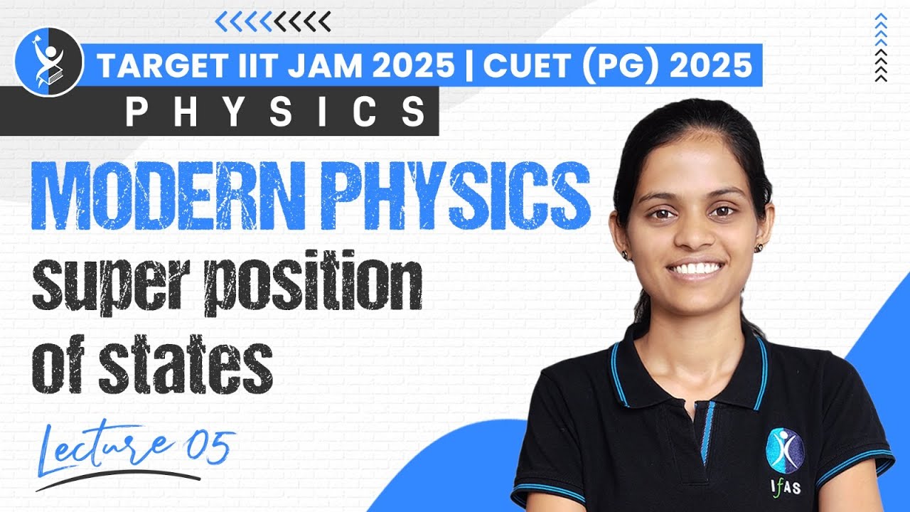 Super Position of States | Modern Physics | Target IIT JAM 2025 | CUET PG 2025 | Physics | L5