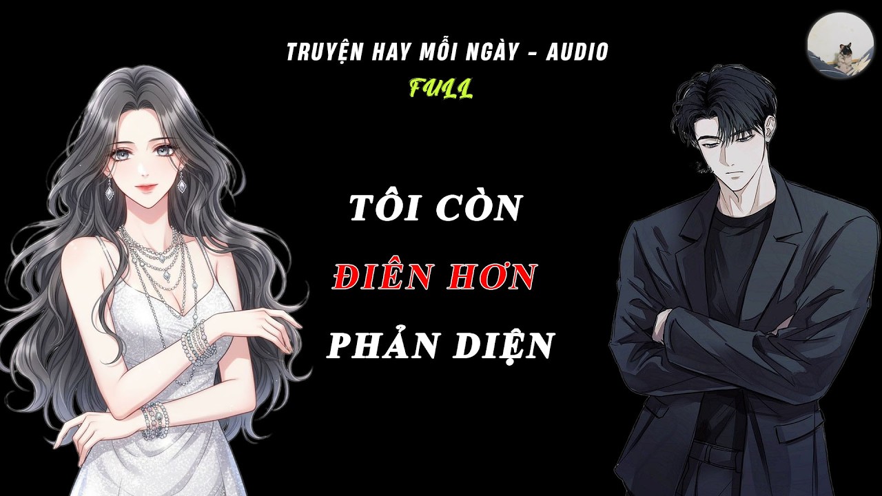 Full Truyện - Hệ Thống Yêu Cầu Tôi Ngăn Phản Diện Hại Nam Chính, Nhưng Nó Đâu Biết Tôi Còn Điên Hơn