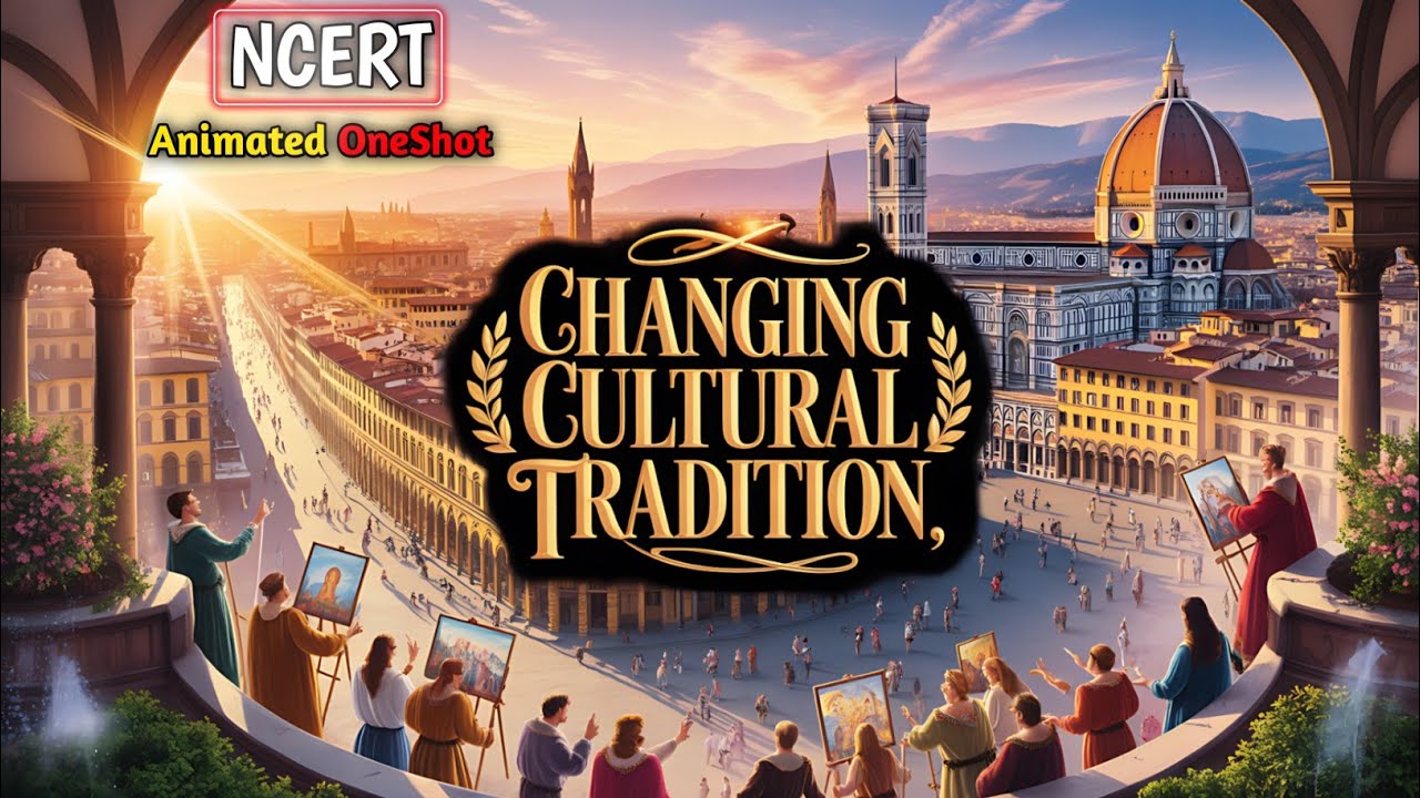  Changing Cultural Tradition (Animation OneShot) Class 11th History 