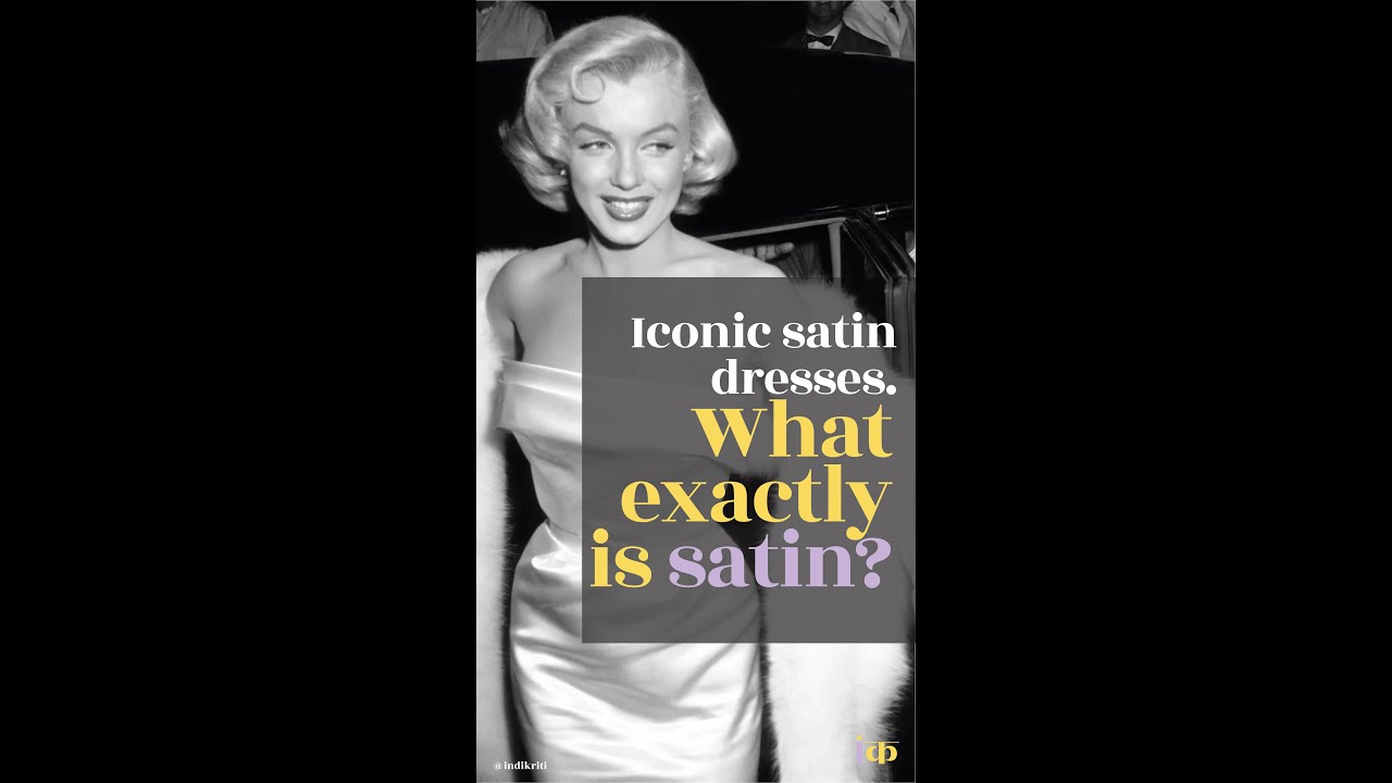 What is Satin | Is Satin a fabric or a weave | Is Satin cotton or silk? | Brief history of Satin
