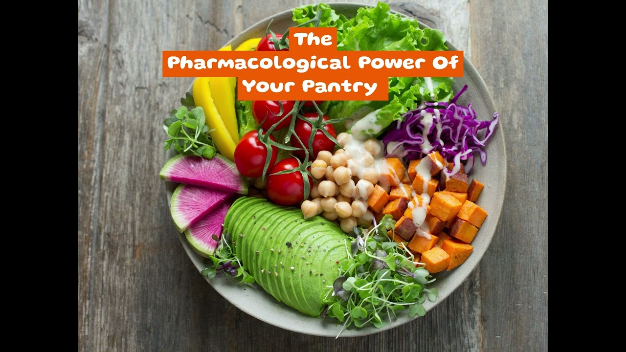 Pharmacological Power of Your Pantry