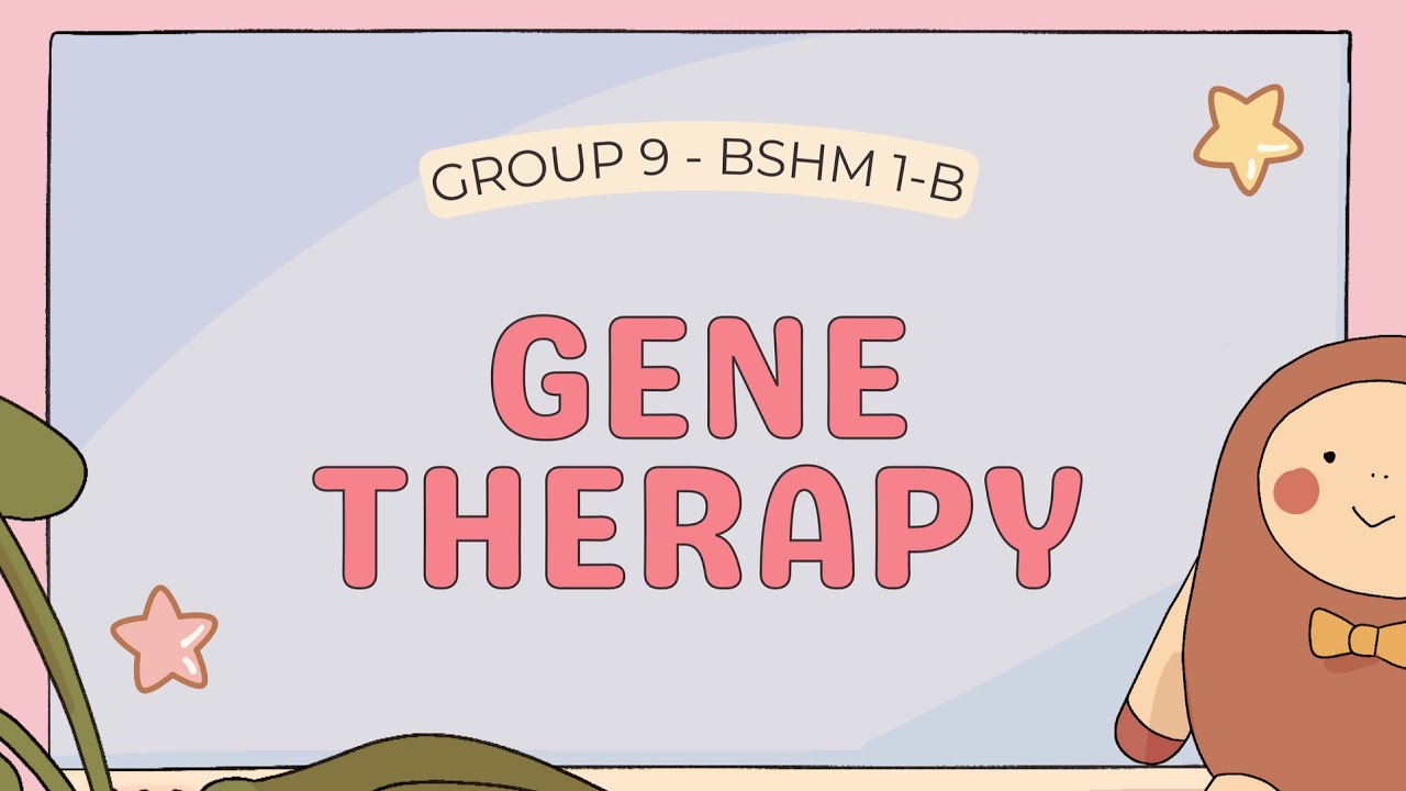 Gene Therapy - Group 9 STS