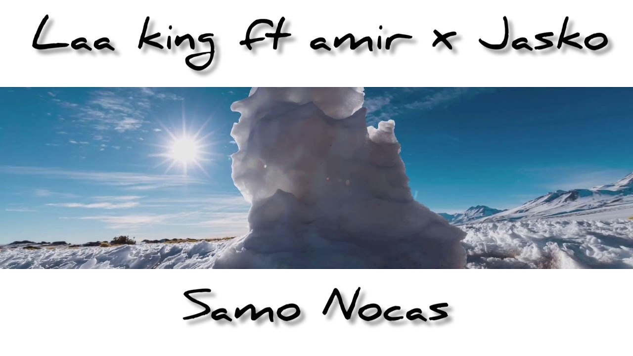 Laa King ft Amir x Jasko - SAMO NOCAS (official music video) 2020