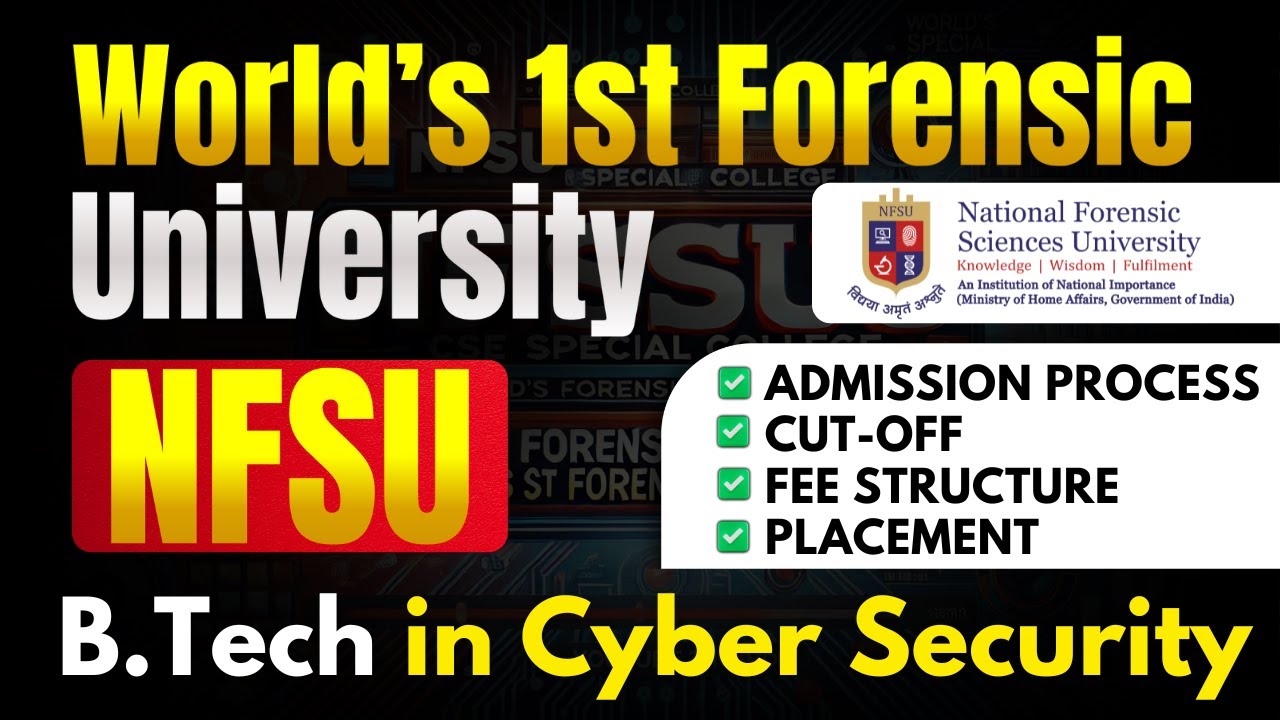 NFSU Cyber Security Review - Best CSE & Forensic Science College | Admission, Placements & Cutoff