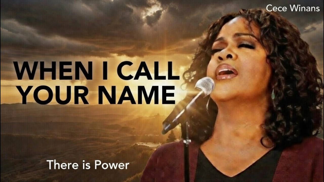 Cece Winans - When I Call Your Name | Powerful Gospel Prayer Song