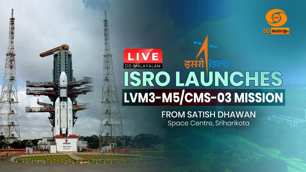 LIVE : ISRO Launches LVM3-M5/CMS-03 Mission from Satish Dhawan Space Centre, Sriharikota
