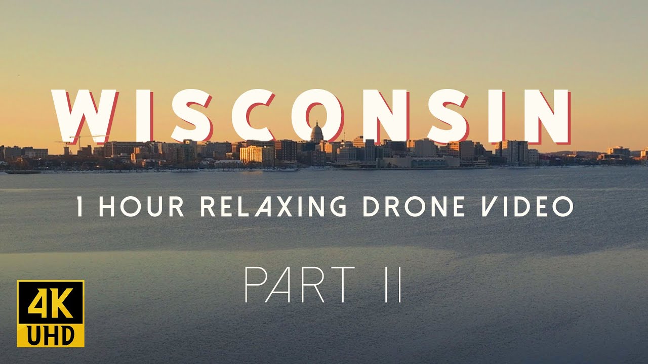 Wisconsin 1 Hour Relaxing Ambient Drone Footage 4K PART II