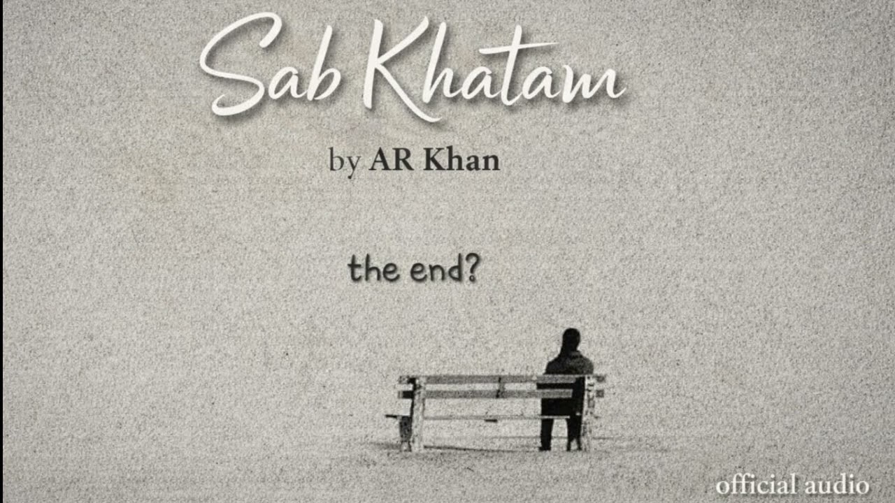 Sab Khatam | Official Audio | AR Khan | Emotional Urdu Rap 2026