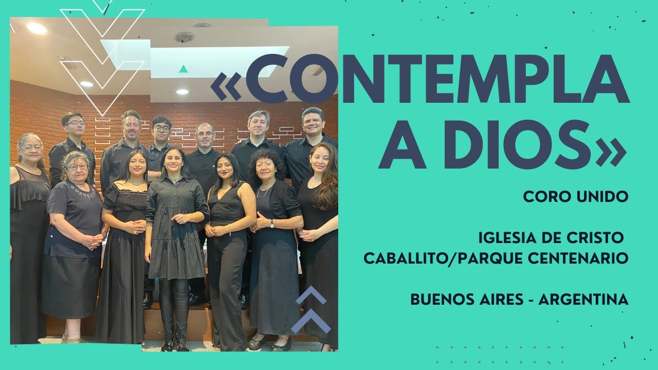 «CONTEMPLA A DIOS»  CORO UNIDO I.D.C. CABALLITO - PARQUE CENTENARIO.