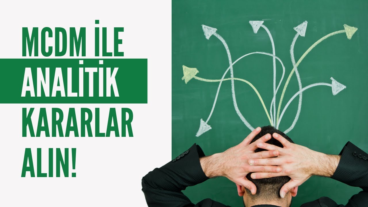 BU YÖNTEMLE KARAR ALMAK ÇOK DAHA KOLAY! | EXCEL DE ÇOK KRİTERLİ KARAR VERME ANALİZİ (MCDM)