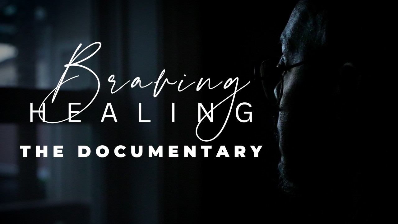 Braving Healing: The Documentary