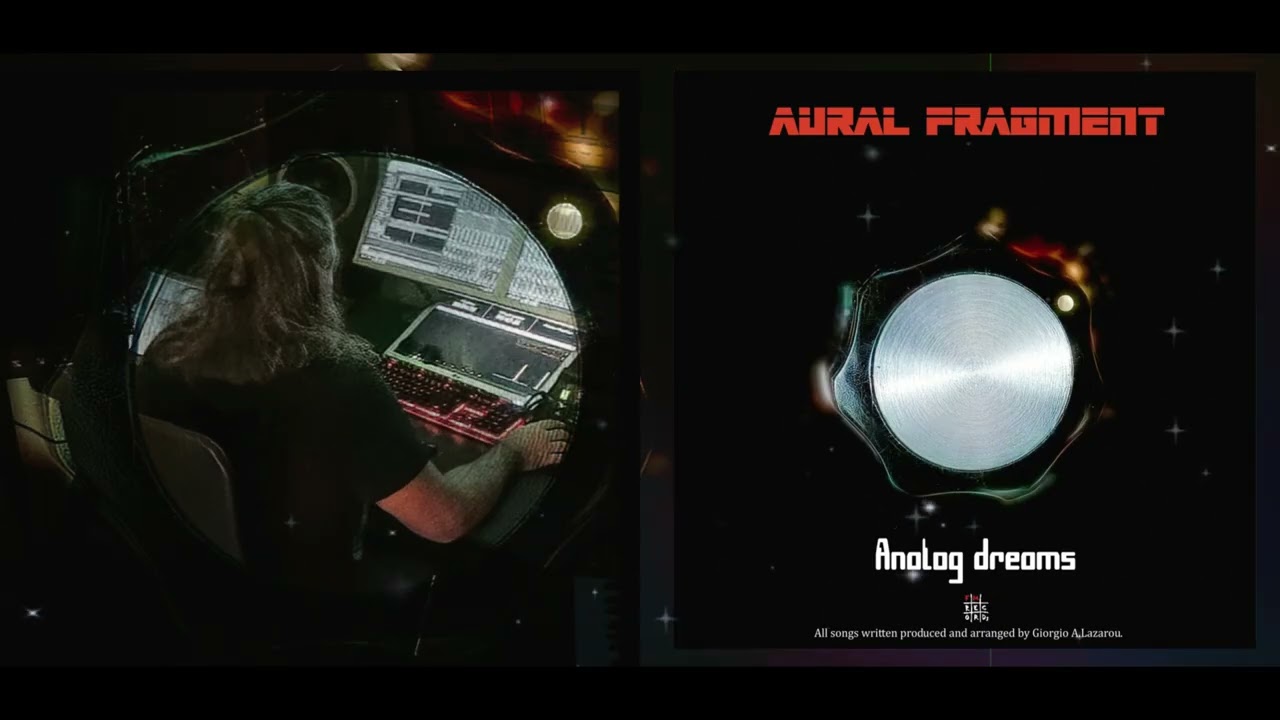 AURAL FRAGMENT : Oscillators - Analog dreams Pt. I (Reproduction)