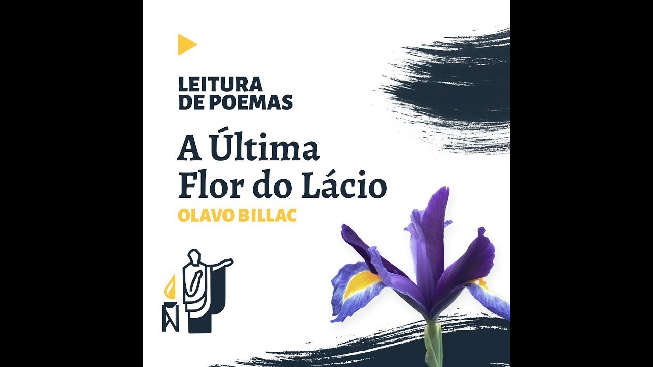 Leitura de poema - Última flor do Lácio de Olavo Bilac