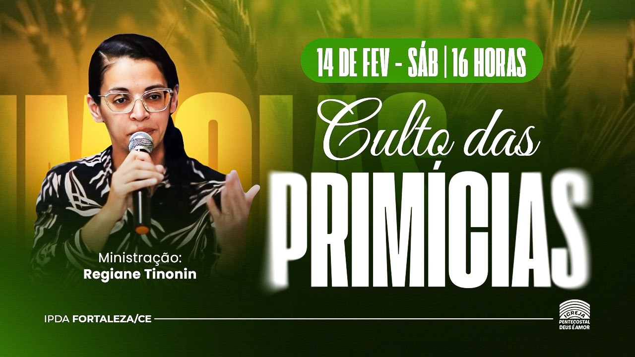 CULTO DAS PRIMÍCIAS - REGIANE TINONIN | 14/02