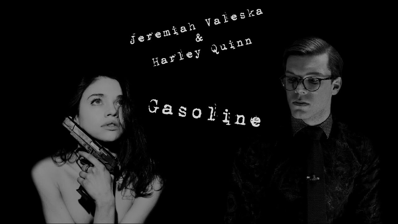 Jeremiah Valeska & Harley Quinn - Gasoline