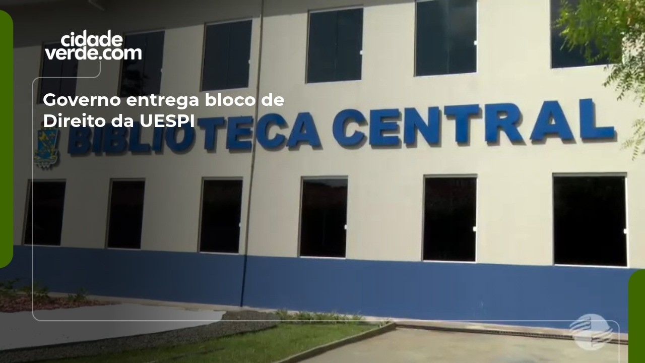 Governo entrega bloco de Direito da UESPI