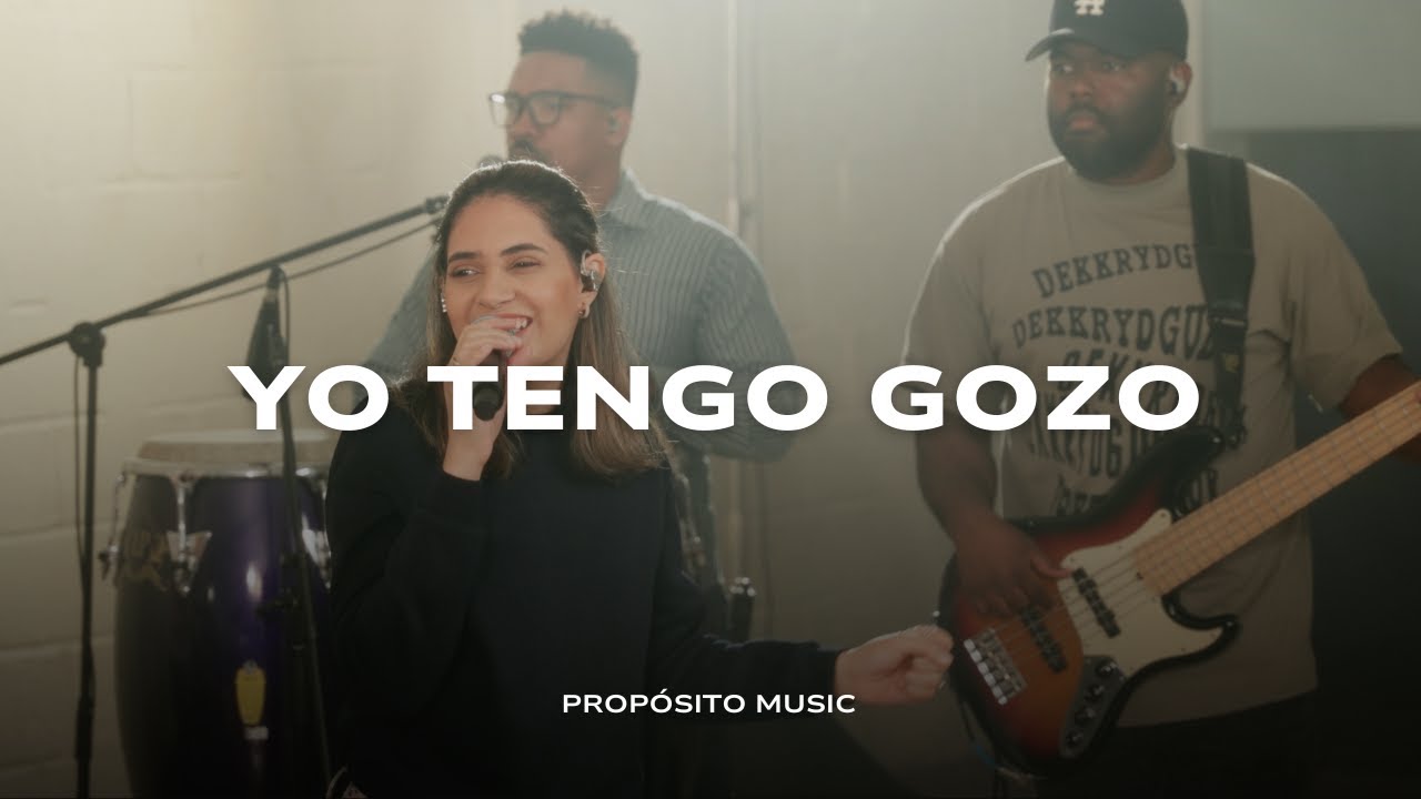 Yo Tengo Gozo - Propósito ft Abigail Mateo