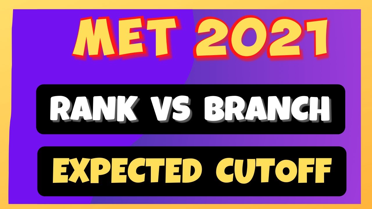 MET 2021 Cutoff Ranks Vs Branch Results