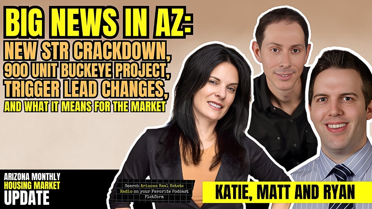 Big News in AZ: New STR Crackdown, 900 Unit Buckeye Project and Trigger Lead Changes