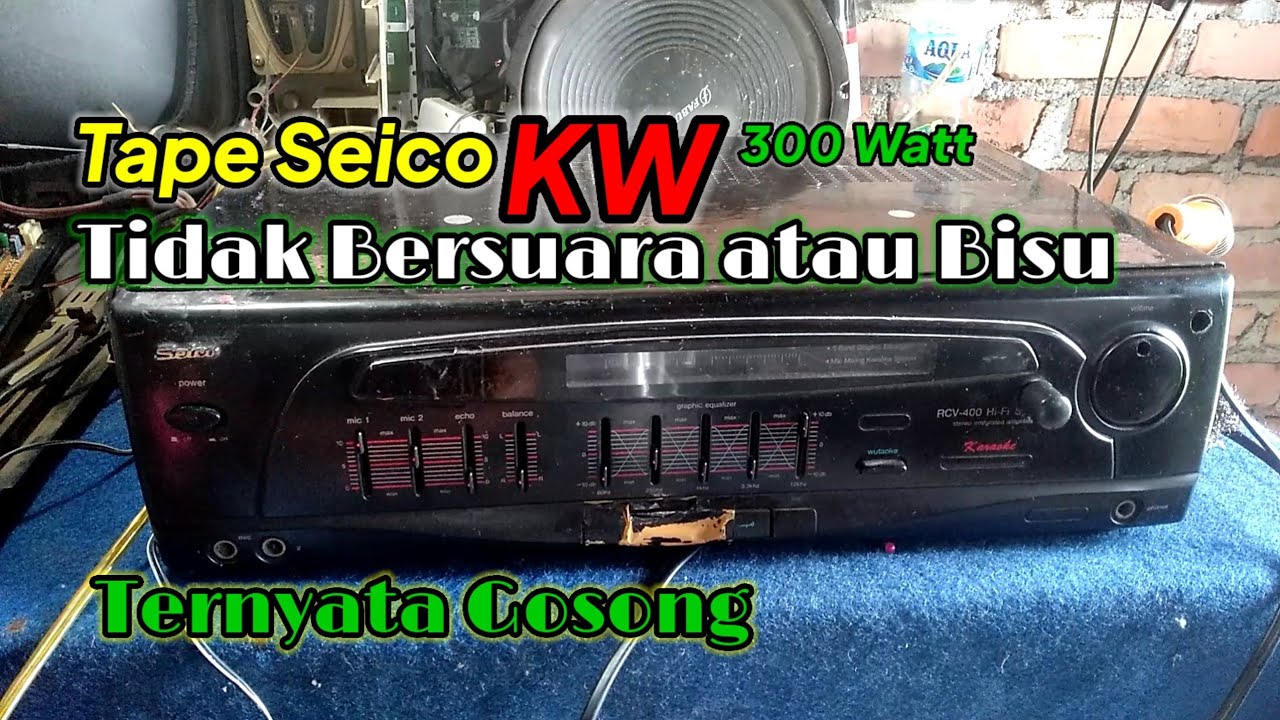 Perbaiki Tape dat Seico Tidak Bersuara_Ampli Seico Tidak Bersuara