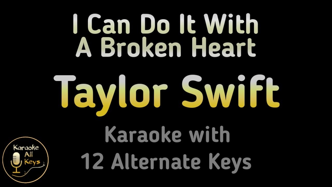 Taylor Swift - I Can Do It With a Broken Heart Karaoke Instrumental Lower Higher Male & Original Key