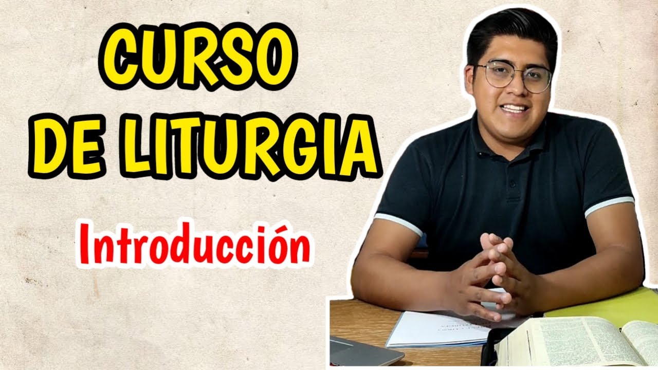 &iquest;QU&Eacute; ES LA LITURGIA PARA LA IGLESIA CAT&Oacute;LICA? | Introducci&oacute;n al curso de Liturgia
