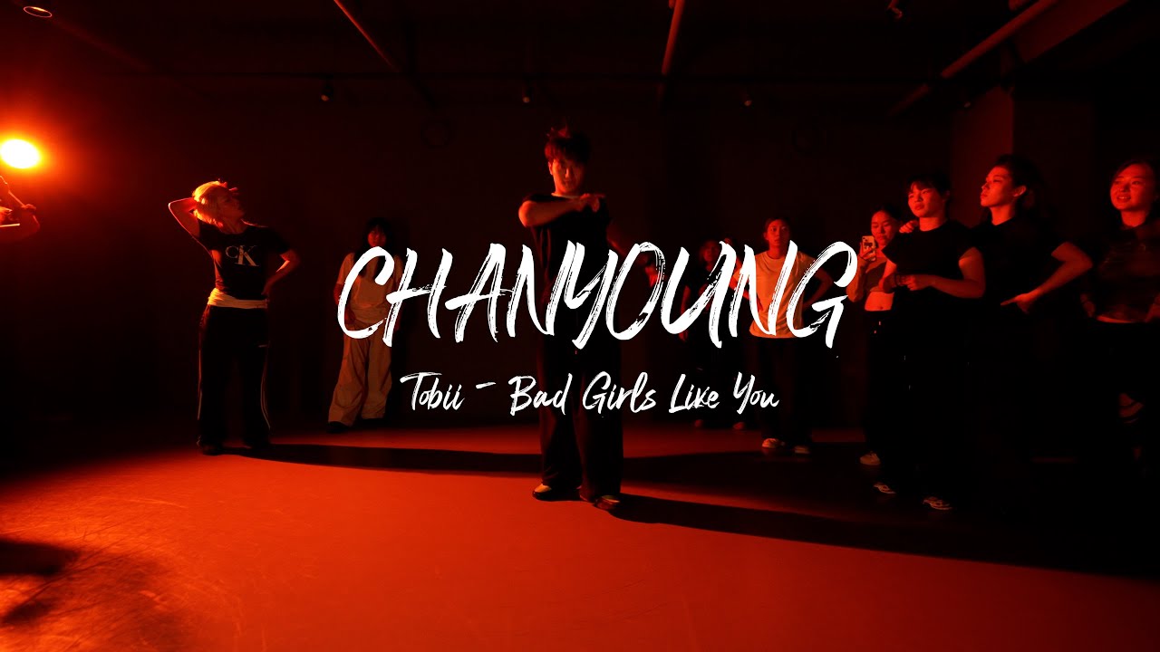 I Tobii - Bad Girls Like You  l CHANYOUNG I PLAY THE URBAN