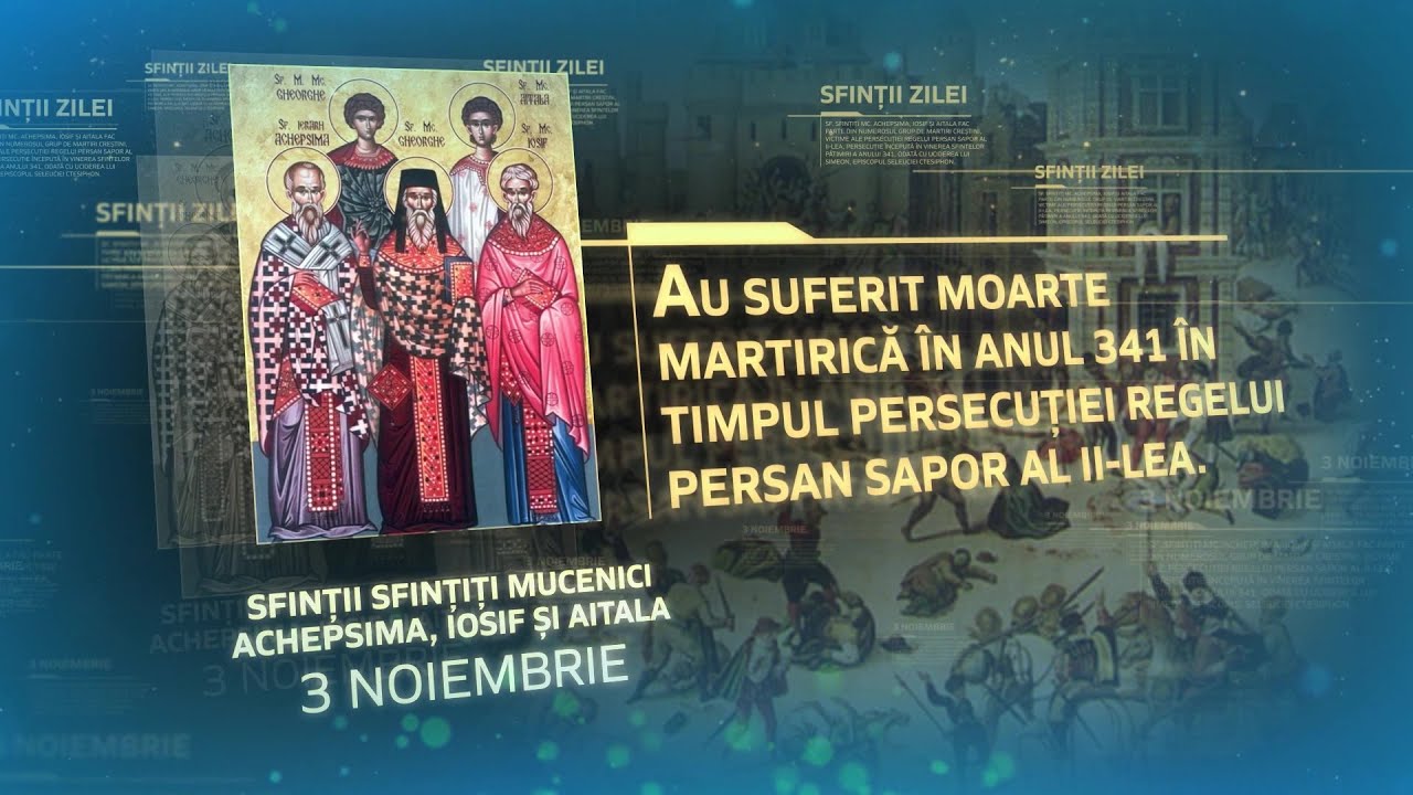 Sfinții Sfințiți Mucenici Aghepsima, Iosif și Aitala &ndash; 3 noiembrie #Sinaxar