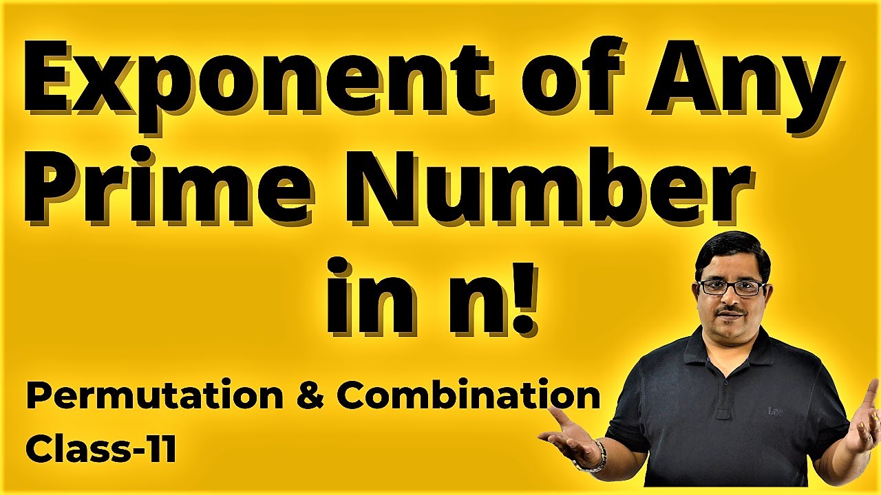 Exponent of Any Prime Number | Permutation & Combination Class 11 CBSE/JEE Math