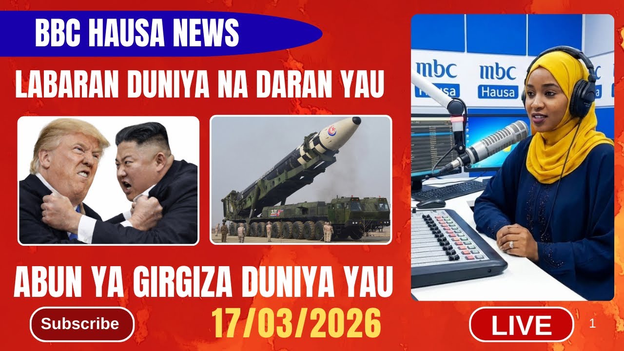 BBC HAUSA LABARAN DUNIYA NA DARAN 17/03/2026