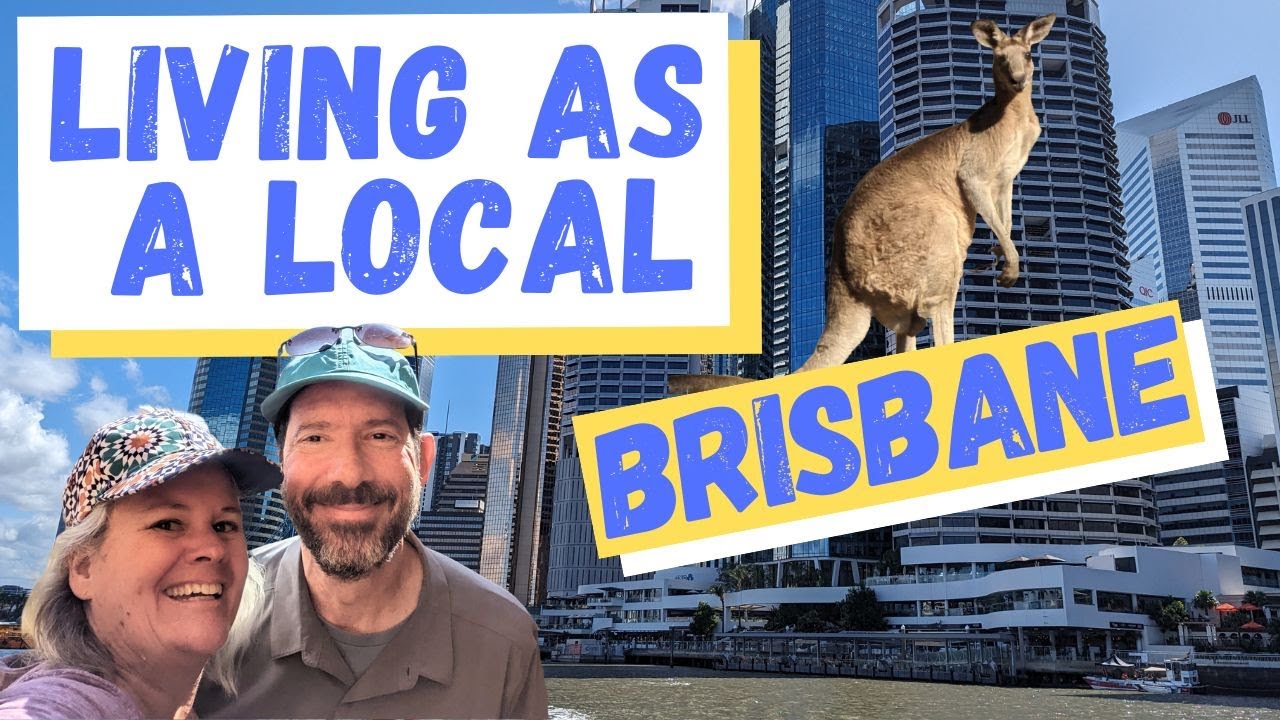 Living as a local in Brisbane Australia (Early Retired Nomad Full-Time Travelers)
