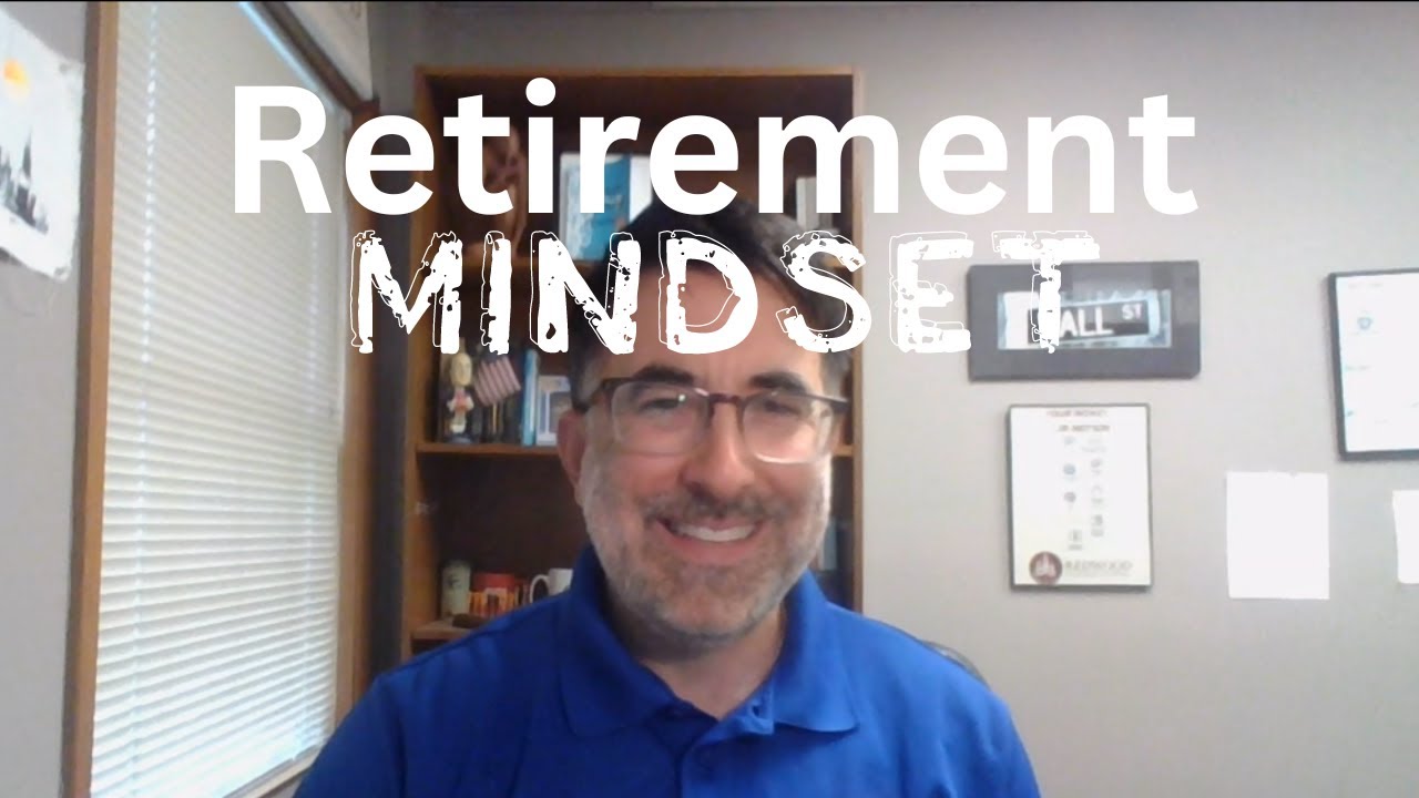 Retirement Mindset and Actionable Items