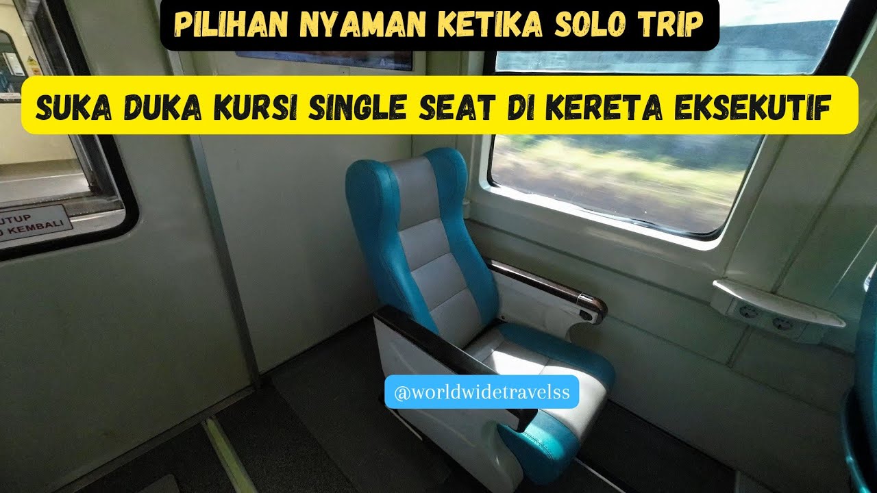 Review single seat kereta eksekutif | kursi sendiri kereta eksekutif