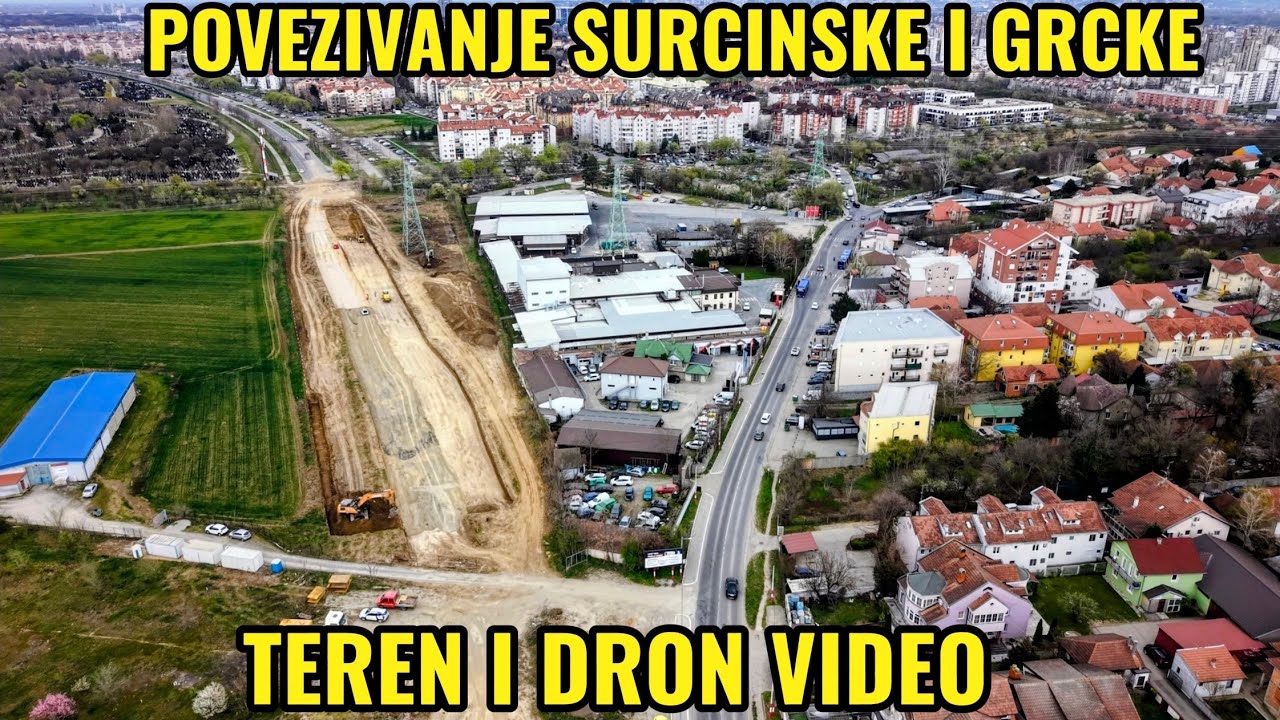 SPAJANJE SURČINSKE I GRČKE ULICE TEREN I DRON VIDEO RADOVA,PRVA MERENJA KOD KRUZNOG TOKA LIDL