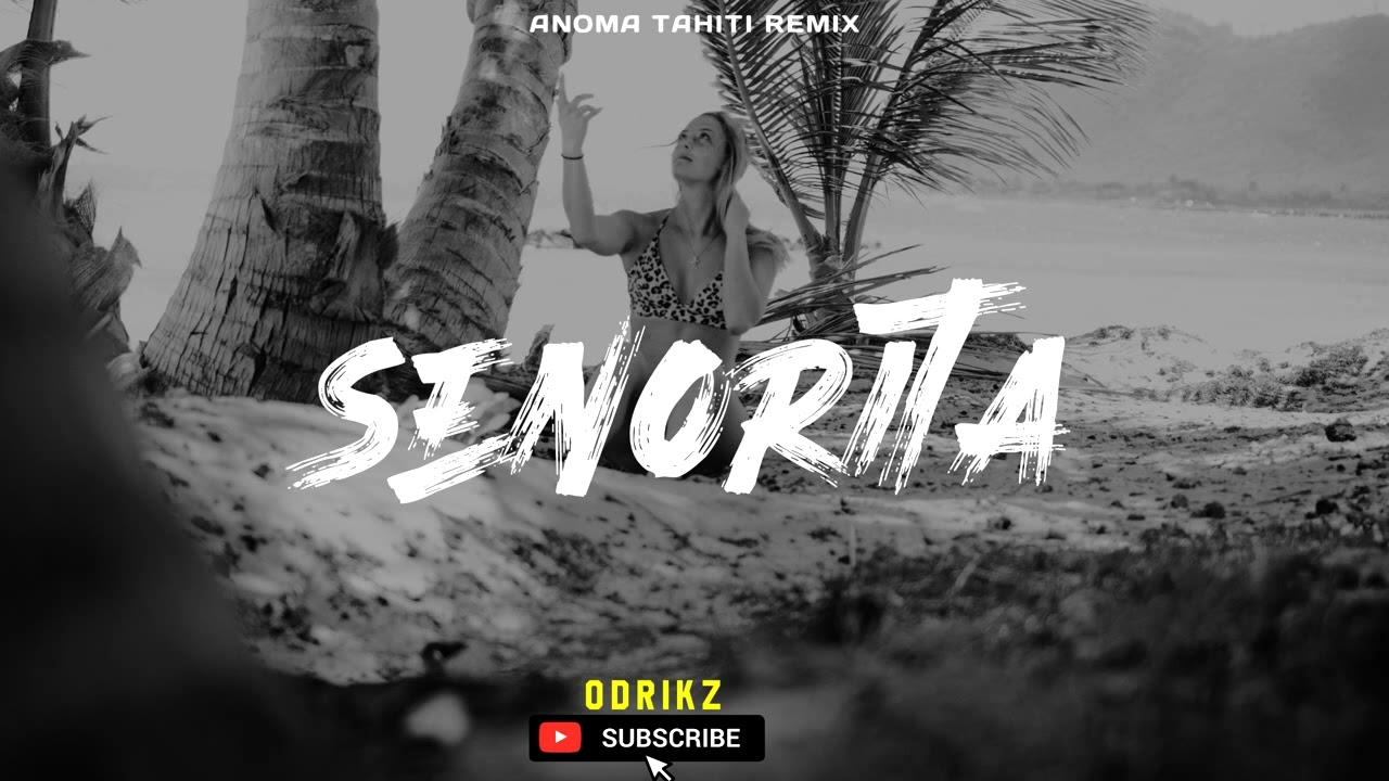 Senorita (2026) - Anoma Tahiti Remix 