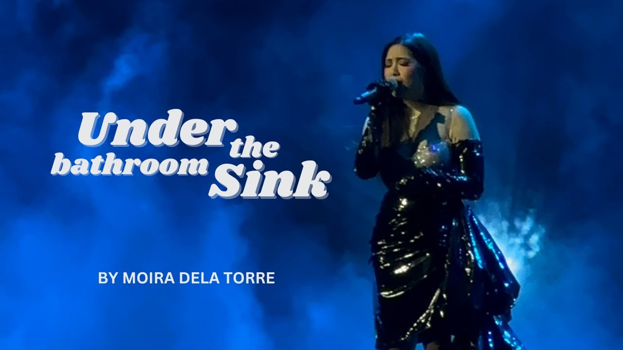 UNDER THE BATHROOM SINK by Moira Dela Torre (New Song) - 2023 Concert