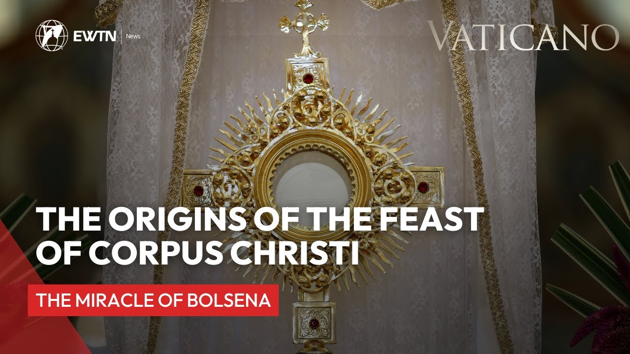 The Origins of the Feast of the Corpus Christi