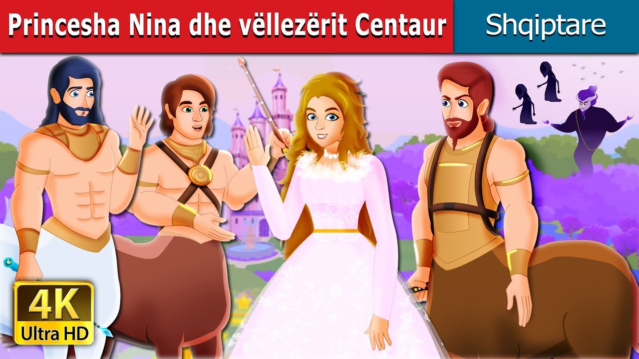 Princesha Nina dhe vëllezërit | Princess Naeena & Centaur brother in Albanian | @AlbanianFairyTales