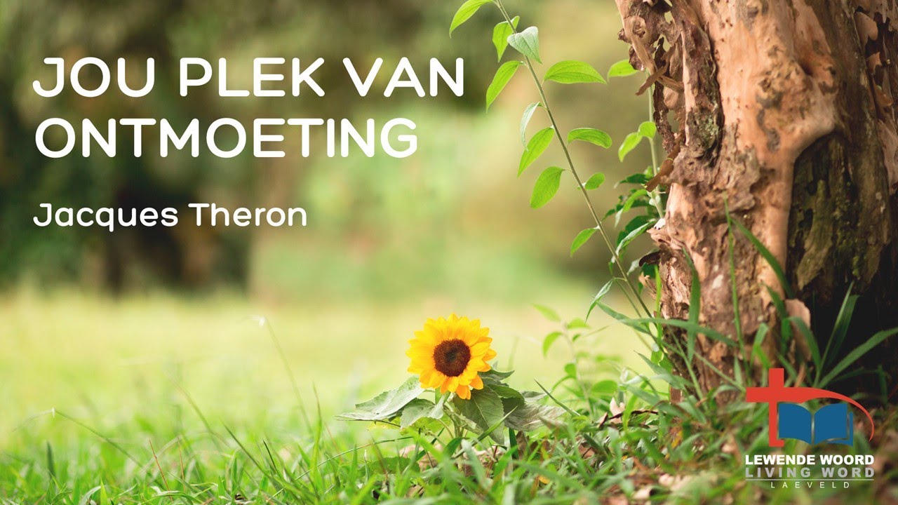 Jou plek van ontmoeting -Jacques Theron-18Jan'26