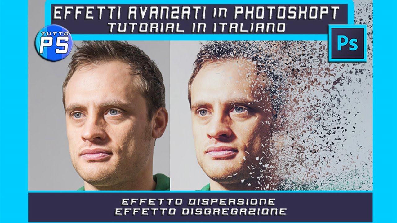 EFFETTO DISPERSIONE COME RICREARLO IN PHOTOSHOP - TUTORIAL PHOTOSHOP IN ITALIANO