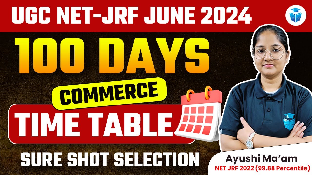UGC NET June 2024 Strategy | Commerce 100 Days Study Plan & Time Table by Ayushi Mam